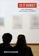 Is It Ours?: Art, Copyright, and Public Interest цена и информация | Книги об искусстве | kaup24.ee