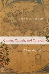 Cumin, Camels, and Caravans: A Spice Odyssey hind ja info | Retseptiraamatud | kaup24.ee