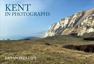 Kent in Photographs цена и информация | Книги по фотографии | kaup24.ee