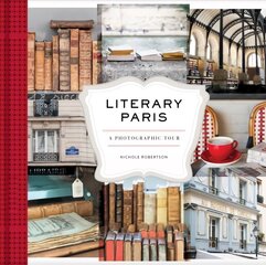 Literary Paris: A Photographic Tour цена и информация | Книги по фотографии | kaup24.ee