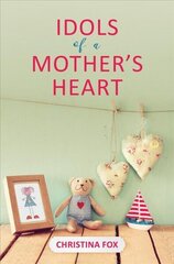 Idols of a Mother's Heart Revised ed. цена и информация | Духовная литература | kaup24.ee