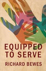 Equipped to Serve Revised edition цена и информация | Духовная литература | kaup24.ee