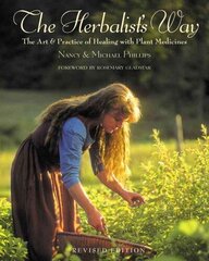 Herbalist's Way: The Art and Practice of Healing with Plant Medicines Revised ed. цена и информация | Самоучители | kaup24.ee