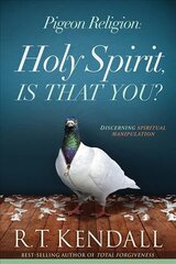Pigeon Religion: Holy Spirit Is That You: Holy Spirit, Is That You? цена и информация | Духовная литература | kaup24.ee
