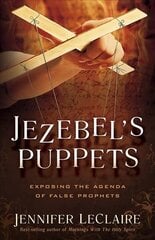 Jezebel'S Puppets: Exposing the Agenda of False Prophets цена и информация | Духовная литература | kaup24.ee