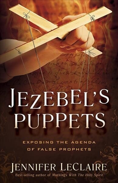 Jezebel'S Puppets: Exposing the Agenda of False Prophets цена и информация | Usukirjandus, religioossed raamatud | kaup24.ee