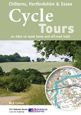 Cycle Tours Chilterns, Hertfordshire & Essex: 20 Rides on Quiet Lanes and Off-road Trails цена и информация | Tervislik eluviis ja toitumine | kaup24.ee