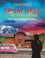 From Hell to Paradise: and a thousand places in between цена и информация | Путеводители, путешествия | kaup24.ee