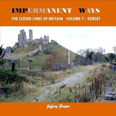 Impermanent Ways: The Closed Lines of Britain Vol 7 - Dorset цена и информация | Reisiraamatud, reisijuhid | kaup24.ee