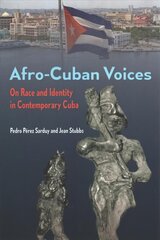 Afro-Cuban Voices: On Race and Identity in Contemporary Cuba hind ja info | Ühiskonnateemalised raamatud | kaup24.ee