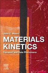 Materials Kinetics: Transport and Rate Phenomena hind ja info | Ühiskonnateemalised raamatud | kaup24.ee