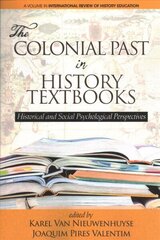 Colonial Past in History Textbooks: Historical and Social Psychological Perspectives цена и информация | Книги по социальным наукам | kaup24.ee