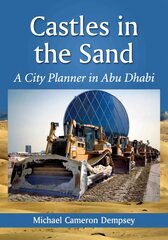 Castles in the Sand: A City Planner in Abu Dhabi цена и информация | Книги по архитектуре | kaup24.ee