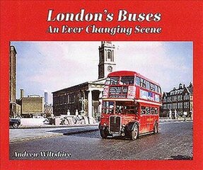 London'S Buses: An Ever-Changing Scene цена и информация | Путеводители, путешествия | kaup24.ee