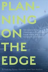 Planning on the Edge: Vancouver and the Challenges of Reconciliation, Social Justice, and Sustainable Development hind ja info | Ühiskonnateemalised raamatud | kaup24.ee