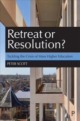 Retreat or Resolution?: Tackling the Crisis of Mass Higher Education hind ja info | Ühiskonnateemalised raamatud | kaup24.ee