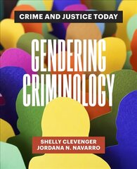 Gendering Criminology: Crime and Justice Today hind ja info | Ühiskonnateemalised raamatud | kaup24.ee