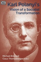 Karl Polanyi's Vision of Socialist Transformation hind ja info | Ühiskonnateemalised raamatud | kaup24.ee