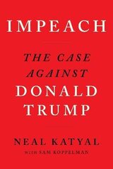 Impeach: The Case Against Donald Trump Main цена и информация | Книги по социальным наукам | kaup24.ee