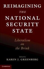 Reimagining the National Security State: Liberalism on the Brink hind ja info | Ühiskonnateemalised raamatud | kaup24.ee