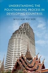 Understanding the Policymaking Process in Developing Countries цена и информация | Книги по социальным наукам | kaup24.ee