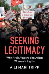 Seeking Legitimacy: Why Arab Autocracies Adopt Women's Rights цена и информация | Книги по социальным наукам | kaup24.ee