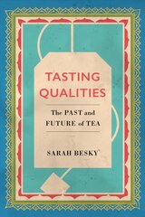 Tasting Qualities: The Past and Future of Tea hind ja info | Ühiskonnateemalised raamatud | kaup24.ee