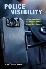 Police Visibility: Privacy, Surveillance, and the False Promise of Body-Worn Cameras цена и информация | Книги по экономике | kaup24.ee