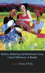 Mothers, Mothering and Motherhood Across Cultural Differences: A Reader цена и информация | Книги по социальным наукам | kaup24.ee