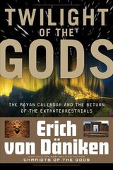 Twilight of the Gods: The Mayan Calendar and the Return of the Extraterrestrials цена и информация | Самоучители | kaup24.ee
