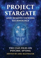 Project Stargate and Remote Viewing Technology: The CIA's Files on Psychic Spying hind ja info | Ühiskonnateemalised raamatud | kaup24.ee