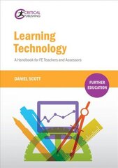 Learning Technology: A Handbook for FE Teachers and Assessors hind ja info | Ühiskonnateemalised raamatud | kaup24.ee