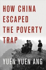 How China Escaped the Poverty Trap hind ja info | Majandusalased raamatud | kaup24.ee