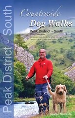 Countryside Dog Walks - Peak District South: 20 Graded Walks with No Stiles for Your Dogs - White Peak Area цена и информация | Книги о питании и здоровом образе жизни | kaup24.ee