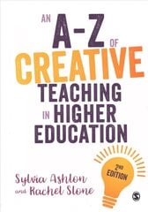 A-Z of Creative Teaching in Higher Education 2nd Revised edition цена и информация | Книги по социальным наукам | kaup24.ee