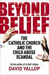 Beyond Belief: The Catholic Church and the Child Abuse Scandal Digital original hind ja info | Usukirjandus, religioossed raamatud | kaup24.ee