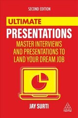 Ultimate Presentations: Master Interviews and Presentations to Land Your Dream Job 2nd Revised edition цена и информация | Самоучители | kaup24.ee