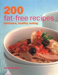 200 Fat-free Recipes: Delicious, Healthy Eating цена и информация | Книги рецептов | kaup24.ee