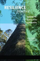 Resilience Practice: Building Capacity to Absorb Disturbance and Maintain Function 3rd ed hind ja info | Ühiskonnateemalised raamatud | kaup24.ee