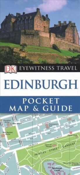DK Eyewitness Edinburgh Pocket Map and Guide 6th edition hind ja info | Reisiraamatud, reisijuhid | kaup24.ee
