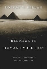 Religion in Human Evolution: From the Paleolithic to the Axial Age цена и информация | Духовная литература | kaup24.ee