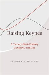 Raising Keynes: A Twenty-First-Century General Theory hind ja info | Majandusalased raamatud | kaup24.ee