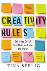 Creativity Rules: Get Ideas out of Your Head and into the World hind ja info | Eneseabiraamatud | kaup24.ee