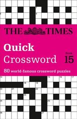 Times Quick Crossword Book 15: 80 World-Famous Crossword Puzzles from the Times2, Book 15 цена и информация | Книги о питании и здоровом образе жизни | kaup24.ee