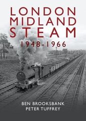 London Midland Steam 1948 to 1966 hind ja info | Reisiraamatud, reisijuhid | kaup24.ee