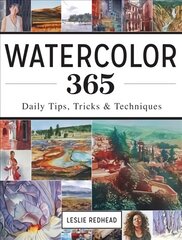 Watercolor 365: Daily Tips, Tricks and Techniques цена и информация | Книги об искусстве | kaup24.ee