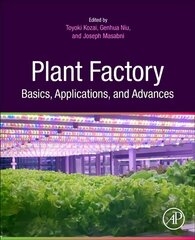 Plant Factory Basics, Applications and Advances hind ja info | Ühiskonnateemalised raamatud | kaup24.ee