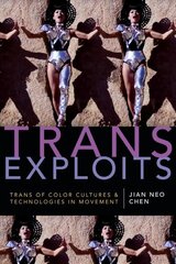 Trans Exploits: Trans of Color Cultures and Technologies in Movement цена и информация | Книги по социальным наукам | kaup24.ee