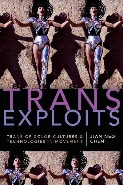 Trans Exploits: Trans of Color Cultures and Technologies in Movement hind ja info | Ühiskonnateemalised raamatud | kaup24.ee