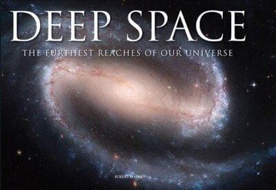 Deep Space: The Furthest Reaches of Our Universe цена и информация | Fotograafia raamatud | kaup24.ee